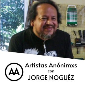 Lee más sobre el artículo Jorge Noguéz – ¿Cómo tener en el arte?