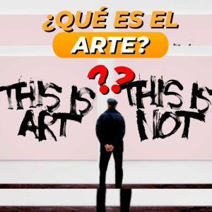 Lee más sobre el artículo ¿Qué es el Arte? 4 Puntos para Definirlo